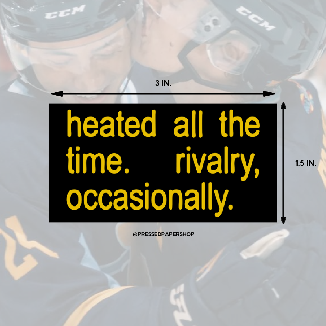 Heated All the Time Sticker