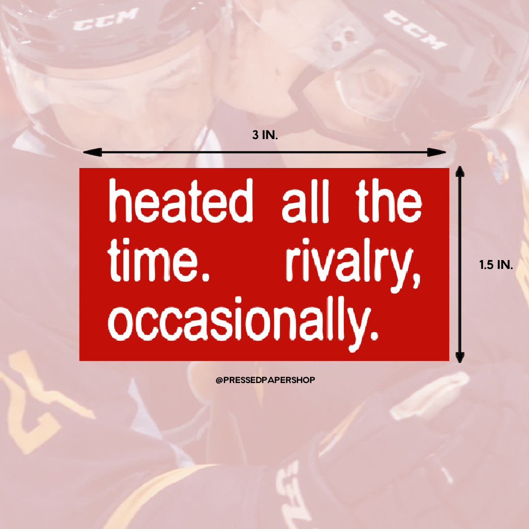Heated All the Time Sticker