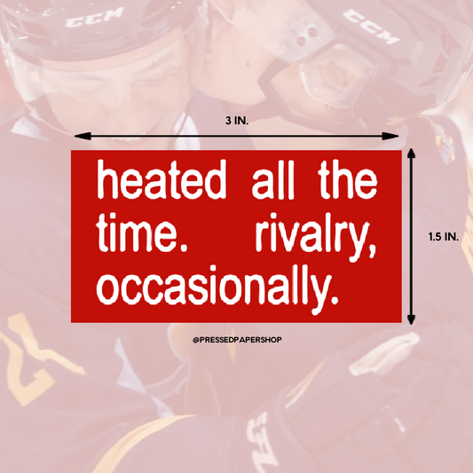 Heated All the Time Sticker